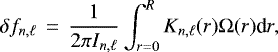 Mathematical equation: \begin{equation*}\delta f_{n,\ell}\,=\,\frac{1}{2\pi I_{n,\ell}} \int_{r=0}^{R} K_{n,\ell}(r) {\mathrm \Omega} (r) \textrm{d}r, \end{equation*}