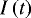 Mathematical equation: $I\left(t\right)$