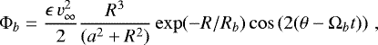 Mathematical equation: \begin{equation*} {\mathrm{\Phi}}_b= \frac{\epsilon \,v_{\infty}^2}{2} \frac{R^3}{(a^2+R^2)} \exp(-R/R_b) \cos\left(2 ({\mathrm{\theta}}-{\mathrm{\Omega}}_b t)\right)\, , \end{equation*}