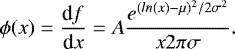 \begin{equation*} \phi(x) = \frac{\textrm{d}f}{\textrm{d}x} = A \frac{e^{(ln(x)-\mu)^2/2\sigma^2}}{x 2 \pi \sigma}. \vspace{-2.5pt}\end{equation*}