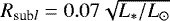 Mathematical equation: $R_{\textrm{sub}l}=0.07\sqrt{L_*/L_{\odot}}\,$