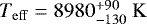 Mathematical equation: $T_{\rm{eff}} = {8980^{+90}_{-130}}~\rm{K}$