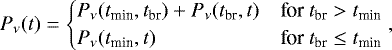 Mathematical equation: \begin{equation*}P_{\nu}(t)= \begin{cases} P_{\nu}(t_{\textrm{min}},t_{\textrm{br}}) + P_{\nu}(t_{\textrm{br}},t)& \textrm{for} \ t_{\textrm{br}} > t_{\textrm{min}} \\ P_{\nu}(t_{\textrm{min}},t) & \textrm{for} \ t_{\textrm{br}}\leq t_{\textrm{min}}\end{cases} ,\end{equation*}
