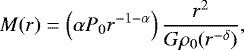 Mathematical equation: \begin{equation*} M(r) = \left(\alpha P_0 r^{-1-\alpha} \right) \frac{r^2}{G \rho_0 (r^{-\delta})}, \end{equation*}