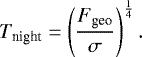 Mathematical equation: \begin{equation*} T_{\text{night}} = \left(\frac{F_{\text{geo}}}{\sigma}\right) ^{\frac{1}{4}}.\end{equation*}