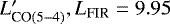 Mathematical equation: $L'_{\textrm{CO}(5-4)},L_{\textrm{FIR}} = 9.95$
