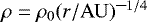 Mathematical equation: $\rho=\rho_0(r/{\mathrm{AU}})^{\hbox{--}1/4}$