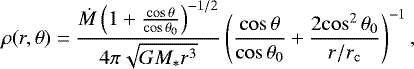 Mathematical equation: \begin{equation*} \rho(r,\theta)=\frac{\dot{M}\left(1+\frac{\mathrm{cos }\,\theta}{\mathrm{cos}\,\theta_0}\right)^{-1/2}}{4\pi\sqrt{GM_*r^3}} \left(\frac{\mathrm{cos}\,\theta}{\mathrm{cos}\,\theta_0}+\frac{2\mathrm{cos}^2\,\theta_0}{r/r_{\mathrm{c}}}\right)^{-1},\end{equation*}