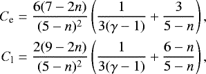 Mathematical equation: \begin{align*} C_{\textrm{e}}={}&\frac{6(7-2n)}{(5-n)^2} \left(\frac{1}{3(\gamma-1)}+\frac{3}{5-n}\right),\\ C_{\textrm{l}} ={}&\frac{2(9-2n)}{(5-n)^2}\left(\frac{1}{3(\gamma-1)}+\frac{6-n}{5-n}\right), \end{align*}