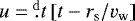 Mathematical equation: $u=\fd{}{t} \left[t-r_{\textrm{s}}/v_{\textrm{w}}\right]$