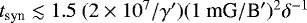 Mathematical equation: $t_{\textrm{syn}} \lesssim 1.5~(2\times 10^7/\gamma')(1~\textrm{mG}/\textrm{B}')^2 \delta^{-1}$