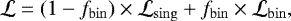 Mathematical equation: \begin{equation*} \mathcal{L} = (1-f_{\mathrm{bin}}) \times \mathcal{L}_{\mathrm{sing}} + f_{\mathrm{bin}} \times \mathcal{L}_{\mathrm{bin}},\end{equation*}