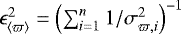 Mathematical equation: $\epsilon_{\langle\varpi\rangle}^2 = \left( \sum_{i=1}^{n} 1/\sigma_{\varpi,i}^2 \right)^{-1}$