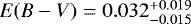 Mathematical equation: $E(B-V)=0.032_{-0.015}^{+0.019}$