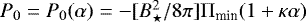 Mathematical equation: $P_0 = P_0(\alpha)=- [{B_{\star}^2}/{8\pi}]{\mathrm{\Pi}}_{\textrm{min}}(1+\kappa \alpha)$