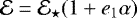 Mathematical equation: ${\cal E} = {\cal E} _{\star}(1+e_1 \alpha)$