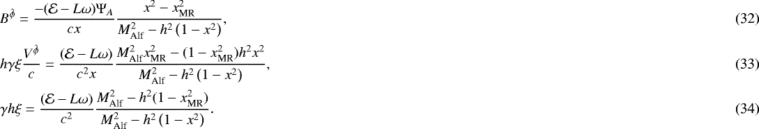 Mathematical equation: \begin{align} &B^{\hat{\phi}} = \dfrac{- (\mathcal{E}-L\omega){\mathrm{\Psi}}_A}{c x} \dfrac{x^2 - x_{\textrm{MR}}^2} { M_{\textrm{Alf}}^2-h^2 \left(1-x^2 \right)},\\ &h\gamma \xi \frac{V^{\hat{\phi}}}{c} = \dfrac{(\mathcal{E}-L\omega)}{c^2 x} \dfrac{M_{\textrm{Alf}}^2 x_{\textrm{MR}}^2 - (1-x_{\textrm{MR}}^2) h^2 x^2} { M_{\textrm{Alf}}^2-h^2 \left(1-x^2 \right)},\\ &\gamma h \xi = \dfrac{(\mathcal{E}-L\omega)}{c^2} \dfrac{M_{\textrm{Alf}}^2-h^2(1-x_{\textrm{MR}}^2)} { M_{\textrm{Alf}}^2-h^2 \left(1-x^2 \right)}. \end{align}