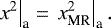 Mathematical equation: \begin{eqnarray*} \left. x^2 \right|_{\textrm{a}} =\left. x_{\textrm{MR}}^2\right|_{\textrm{a}} .\end{eqnarray*}