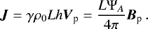 Mathematical equation: \begin{equation*}\vec{J}=\gamma \rho_0 L h \vec{V}_{\textrm{p}}=\frac{L {\mathrm{\Psi}}_A}{4 \pi}\vec{B}_{\textrm{p}} \,. \end{equation*}