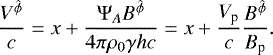Mathematical equation: \begin{equation*}\frac{V^{\hat{\phi}}}{c}=x + \frac{{\mathrm{\Psi}}_A B^{\hat{\phi}}}{4\pi \rho_0 \gamma h c} = x + \frac{V_{\textrm{p}}}{c} \frac{B^{\hat{\phi}}}{B_{\textrm{p}}} . \end{equation*}
