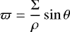 Mathematical equation: $\varpi=\dfrac{{\mathrm{\Sigma}}}{\rho}\sin \theta$