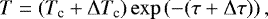 Mathematical equation: \begin{equation*} T = \left( T_{\textrm{c}}+\mathrm{\Delta} T_{\textrm{c}} \right ) \exp{(-(\tau+\mathrm{\Delta}\tau))}\,, \end{equation*}