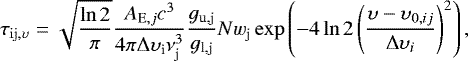 Mathematical equation: \begin{equation*} \tau_{\mathrm{ij, \upsilon}} = \sqrt{\frac{\ln{2}}{\pi}} \frac{A_{\mathrm E,j}c^3}{4\pi\mathrm{\Delta} \upsilon_{\textrm{i}} \nu_{\textrm{j}}^3} \frac{g_{\textrm{u,j}}}{g_{\textrm{l,j}}} N w_{\textrm{j}} \exp{ \left(-4\ln{2}\left(\frac{\upsilon-\upsilon_{0,ij}} {\mathrm{\Delta} \upsilon_i}\right)^2\right) }\,,\end{equation*}