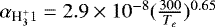Mathematical equation: $\alpha_{\textrm{H<sub>3</sub><sup>+</sup>}1} = 2.9\times10^{-8}(\frac{300}{T_e})^{0.65}$