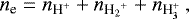 Mathematical equation: \begin{equation*}{n_{\textrm{e}}} = {n_{\textrm{H^+}}} + {n_{{\textrm{H_2}^+}}} + {n_{\textrm{H<sub>3</sub><sup>+</sup>}}}\,, \end{equation*}