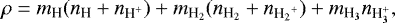Mathematical equation: \begin{equation*}\rho = m_{\textrm{H}}({n_{\textrm{H}}}+n_{\textrm{H^+}}) + m_{\textrm{H_2}}({n_{\textrm{H_2}}}+{n_{{\textrm{H_2}^+}}}) + m_{\textrm{H_3}}{n_{\textrm{H<sub>3</sub><sup>+</sup>}}}, \end{equation*}