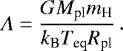 Mathematical equation: \begin{equation*} \Lambda = \frac{GM_{\textrm{pl}}m_{\textrm{H}}}{k_{\textrm{B}}T_{\textrm{eq}}R_{\textrm{pl}}}\,. \end{equation*}
