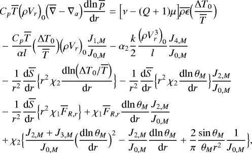 Mathematical equation: \begin{align*}&C_p \overline{T} \Bigl(\rho V_{r}\Bigr)_0 \Bigl(\overline{\nabla} - \nabla_a\Bigr) {\frac{\textrm{d} {\ln \overline{p}} } {\textrm{d} {r}} } = \Bigl[\nu - (Q+1)\mu\Bigr] \overline{\rho \epsilon} \Bigl(\frac{{\UpDelta} T_0}{\overline{T}}\Bigr) \\ &- \frac{C_p \overline{T} }{\alpha l} \Bigl(\frac{{\UpDelta} T_0}{\overline{T}}\Bigr) \Bigl(\rho V_{r}\Bigr)_0 \frac{J_{1,M}}{J_{0,M}} -\alpha_2 \frac{k}{2} \frac{\Bigl(\rho V_{r}^3\Bigr)_0}{ l} \frac{J_{4,M}}{J_{0,M}} \nonumber \\ &-\frac{1}{r^2 } {\frac{\textrm{d} {\overline{S}} } {\textrm{d} {r}} } \Bigl\{ r^2 \, \chi_2 {\frac{\textrm{d} {\ln \Bigl({\UpDelta} T_0 / \overline{T}\Bigr)} } {\textrm{d} {r}} } \Bigr\} -\frac{1}{r^2 } {\frac{\textrm{d} {\overline{S}} } {\textrm{d} {r}} } \Bigl\{ r^2 \, \chi_2 {\frac{\textrm{d} {\ln \theta _M} } {\textrm{d} {r}} }\Bigr\} \frac{J_{2,M}}{J_{0,M}} \nonumber \\ &-\frac{1}{r^2 } {\frac{\textrm{d} {\overline{S}} } {\textrm{d} {r}} } \Bigl\{ r^2 \, \chi_1 \overline{F}_{R,r} \Bigr\} + \chi_1 \overline{F}_{R,r} {\frac{\textrm{d} {\ln \theta _M} } {\textrm{d} {r}} } \frac{J_{2,M}}{J_{0,M}} \nonumber \\ &+ \chi_2 \Bigl\{\frac{J_{2,M}+J_{3,M}}{J_{0,M}}\Bigl({\frac{\textrm{d} {\ln \theta _M} } {\textrm{d} {r}} }\Bigr)^2 - \frac{J_{2,M}}{J_{0,M}} {\frac{\textrm{d} {\ln \theta _M} } {\textrm{d} {r}} } + \frac{2}{\pi} \frac{\sin \theta _M}{\theta _M r^2} \frac{1}{J_{0,M}}\Bigr\} \nonumber, \end{align*}