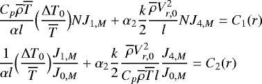 Mathematical equation: \begin{align*} &\frac{C_p \overline{\rho} \overline{T}}{\alpha l} \Bigl(\frac{{\UpDelta} T_0}{\overline{T}}\Bigr) N J_{1,M} + \alpha_2 \frac{k}{2} \frac{\overline{\rho} V_{r,0}^2}{l} N J_{4,M} = C_1(r) \\ & \frac{1}{\alpha l} \Bigl(\frac{{\UpDelta} T_0}{\overline{T}}\Bigr) \frac{J_{1,M}}{J_{0,M}} + \alpha_2 \frac{k}{2} \frac{\overline{\rho} V_{r,0}^2}{C_p \overline{\rho} \overline{T} l} \frac{J_{4,M}}{J_{0,M}} = C_2(r) \end{align*}