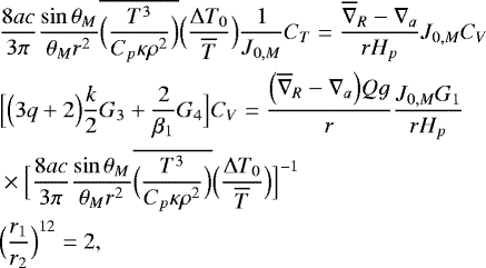 Mathematical equation: \begin{align*} &\frac{8 ac}{3 \pi} \frac{\sin \theta _M}{\theta _M r^2} \overline{\Bigl(\frac{T^3}{C_p \kappa \rho^2}\Bigr)} \Bigl(\frac{{\UpDelta} T_0}{\overline{T}}\Bigr) \frac{1}{J_{0,M}} C_T = \frac{\overline{\nabla}_R - \nabla_a}{r H_p} J_{0,M} C_V \\ &\Bigl[\Bigl(3q+2\Bigr)\frac{k}{2} G_3 + \frac{2}{\beta_1} G_4\Bigr] C_V = \frac{\Bigl(\overline{\nabla}_R - \nabla_a\Bigr) Qg}{r} \frac{J_{0,M} G_1}{r H_p} \nonumber \\ &\times \Bigl[\frac{8 ac}{3 \pi} \frac{\sin \theta _M}{\theta _M r^2} \overline{\Bigl(\frac{T^3}{C_p \kappa \rho^2}\Bigr)} \Bigl(\frac{{\UpDelta} T_0}{\overline{T}}\Bigr)\Bigr]^{-1} \\ &\Bigl(\frac{r_1}{r_2}\Bigr)^{12} = 2, \end{align*}