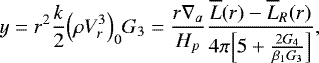 Mathematical equation: \begin{equation*}y = r^2 \frac{k}{2} \Bigl(\rho V_r^3\Bigr)_0 G_3 = \frac{r \nabla_a}{H_p} \frac{\overline{L}(r)-\overline{L}_R(r)}{4 \pi \Bigl[5+\frac{2G_4}{\beta_1 G_3}\Bigr]}, \end{equation*}