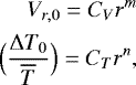 Mathematical equation: \begin{align*} V_{r,0}=C_V r^m \\ \Bigl(\frac{{\UpDelta} T_0}{\overline{T}} \Bigr) =C_T r^n, \end{align*}