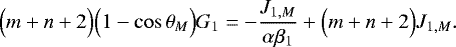 Mathematical equation: \begin{equation*} \Bigl(m+n+2\Bigr) \Bigl(1- \cos \theta _{M}\Bigr)G_1 = -\frac{J_{1,M}}{\alpha \beta_1} + \Bigl(m+n+2\Bigr) J_{1,M}. \end{equation*}