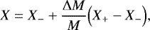 Mathematical equation: \begin{equation*}X = X_- + \frac{{\UpDelta} M}{M} \Bigl(X_+ - X_-\Bigr), \end{equation*}