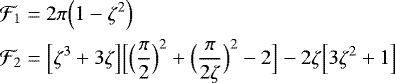 Mathematical equation: \begin{align*} \mathcal{F}_1 &= 2\pi \Bigl(1-\zeta^2\Bigr) \\ \mathcal{F}_2 &= \Bigl[\zeta^3+3\zeta\Bigr] \Bigl[\Bigl(\frac{\pi}{2}\Bigr)^2 + \Bigl(\frac{\pi}{2\zeta}\Bigr)^2 -2\Bigr] - 2\zeta \Bigl[3\zeta^2+1\Bigr] \end{align*}