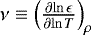 Mathematical equation: $\nu \equiv \Bigl({\frac{\partial {\ln \epsilon}} {\partial {\ln T}} }\Bigr)_{\rho}$