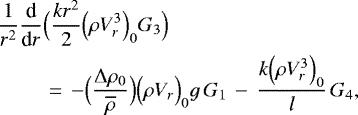 Mathematical equation: \begin{align*}\frac{1}{r^2} {\frac{\textrm{d} {} } {\textrm{d} {r}} } &\Bigl( \frac{k r^2 }{2} \Bigl(\rho V_r^3\Bigr)_0 G_3\Bigr)\nonumber \\ &=\,-\Bigl(\frac{{\UpDelta} \rho_0}{\overline{\rho}}\Bigr) \Bigl(\rho V_r\Bigr)_0 g \, G_1\, -\,\frac{ k \Bigl(\rho V_r^3\Bigr)_0}{l} \, G_4, \end{align*}