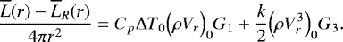 Mathematical equation: \begin{equation*}\frac{\overline{L}(r)-\overline{L}_R(r)}{4\pi r^2} = C_p {\UpDelta} T_0 \Bigl(\rho V_r\Bigr)_0 G_1 + \frac{k}{2} \Bigl(\rho V_r^3\Bigr)_0 G_3. \end{equation*}