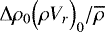 Mathematical equation: ${\UpDelta} \rho_0 \Bigl(\rho V_r\Bigr)_0 / \overline{\rho}$