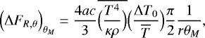 Mathematical equation: \begin{equation*}\Bigl({\UpDelta} F_{R, \theta }\Bigr)_{ \theta _M} = \frac{4ac}{3} \overline{\Bigl(\frac{T^4}{\kappa \rho}\Bigr)} \Bigl(\frac{{\UpDelta} T_0}{\overline{T}}\Bigr) \frac{\pi}{2} \frac{1}{r \theta _M}, \end{equation*}