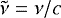 Mathematical equation: $\tilde{\nu}=\nu/c$