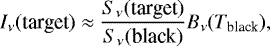 Mathematical equation: \begin{equation*} I_{\nu}(\text{target}) \approx \frac{S_{\nu}(\text{target})}{S_{\nu}(\text{black})} B_{\nu}(T_{\text{black}}),\end{equation*}