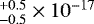 Mathematical equation: $^{+0.5}_{-0.5} \times 10^{-17}$
