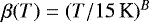 Mathematical equation: $\beta(T) = (T/15\,\textrm{K})^B$