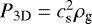 Mathematical equation: $P_{\textrm{3D}} = c_{\textrm{s}}^2 \rho_{\textrm{g}}$