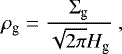 Mathematical equation: \begin{equation*} \rho_{\textrm{g}} = \frac{{\mathrm{\Sigma}}_{\textrm{g}}}{\sqrt{2 \pi} H_{\textrm{g}}} \ , \end{equation*}